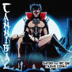 S4TAN, Kaya Conky & MC GW - CANNIBAL
