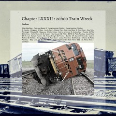 Chapter LXXXII : 20h00 Train Wreck