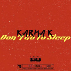 DontGoToSleep-KARMAK