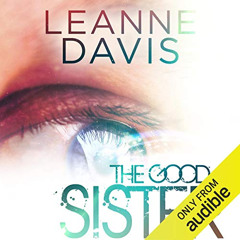 READ EBOOK 📦 The Good Sister: Sister Series #2 by  Leanne Davis,Brittany Pressley,Au