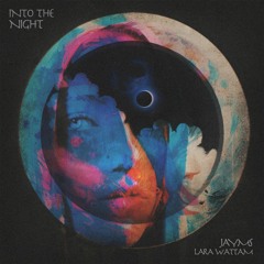 Jayms & Lara Wattam - Into The Night