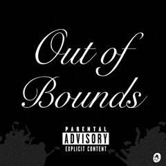 Out Of Bounds (Prod. Giah)