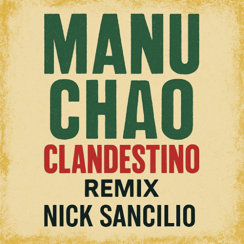 Manu Chao - Clandestino (Nick Sancilio Edit)