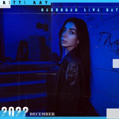 KITTI KAY - Recorded live set - December 2022