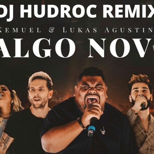 KEMUEL - ALGO NOVO - DJ HUDROC REMIX