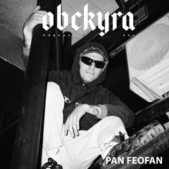 PODCAST 006 - PAN FEOFAN