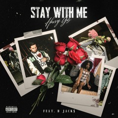 Stay With Me ft B Jack$
