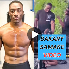 Bakary Samake Video: Twitter Full Video Samake