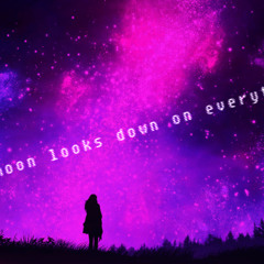 the moon looks down on everything  version 4