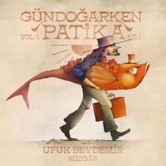Rüzgâr (Gündoğarken Patika Vol 1 pt. 1)