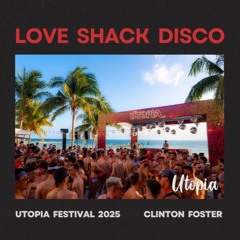 Love Shack Disco | Utopia Festival 2025 @ Isla Mujeres, Mexico | CLINTON FOSTER