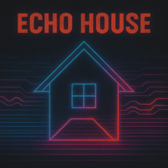 Echo House
