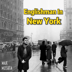 Max Mushta - Englishman in New York