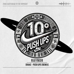 Drake - Push Ups (Raynor Bruges Remix)