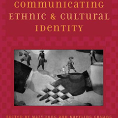 [DOWNLOAD] EBOOK 📌 Communicating Ethnic and Cultural Identity by  Mary Fong,Mary Fon
