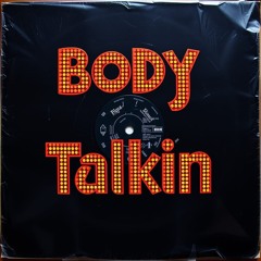 Body Talkin (Blah Blah) Original Extended Dance Mix
