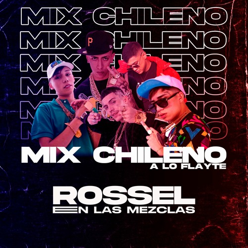 Mix Chileno - A lo Flayte - Rossel En Las Mezclas