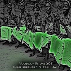 Phasendreher 2.0 | Frau Hase -- Voodoo - Ritual 206 @ Fnoob - Techno Radio