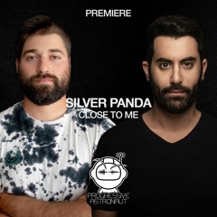 PREMIERE: Silver Panda - Close To Me (Original Mix) [Panda Lab Records]