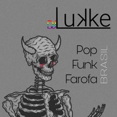 SET: MINHA FAV - Funk, Pop e Farofa BR - Lukke 2022