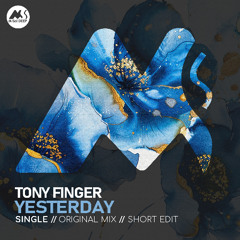 Tony Finger - Yesterday [M-Sol DEEP]