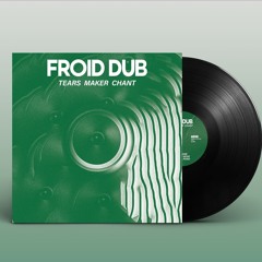 Froid Dub - Tears Maker Chant LP [R$N50]
