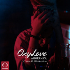 OxyLove (Ft Sepehr Khalse & Pedi I & Liona)