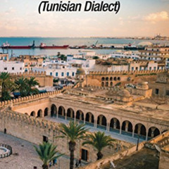 Get EPUB 📖 Conversational Arabic Quick and Easy: Tunisian Dialect, Djerba, Tunis, Tu