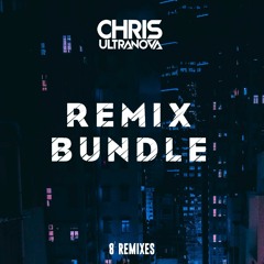 Chris Ultranova Remix Bundle (Future House / Tech House) [Free Download]