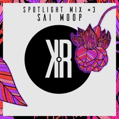 Sai Moop - Spotlight Mix #3