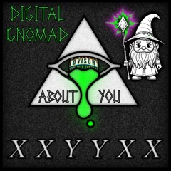 XXYYXX - About You [Digital Gnomad Flip]