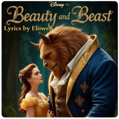 Beauty and the Beast Lyrics by Elowen
