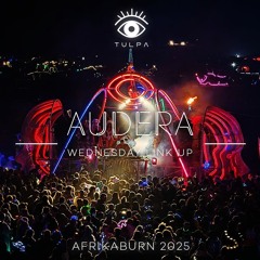 AUDERA - TULPA - LINK UP Wednesday Night @ AFRIKABURN 2025