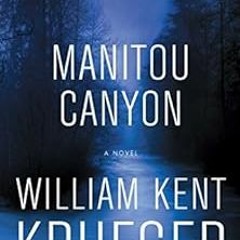 ACCESS KINDLE 📩 Manitou Canyon: A Novel (Cork O'Connor Mystery Series Book 15) by Wi