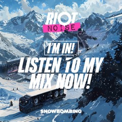 RIOT NOISE X SNOWBOMBING DJ COMPETITION - HOLL3