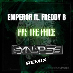 Emperor ft Freddy B - Pay The Price (Synapse Remix)