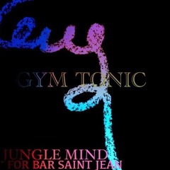 Jungle Mind for Bar Saint Jean || GYMTONIC ||