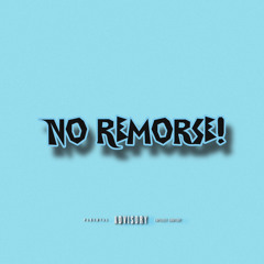 No Remorse! (Prod. Silo)