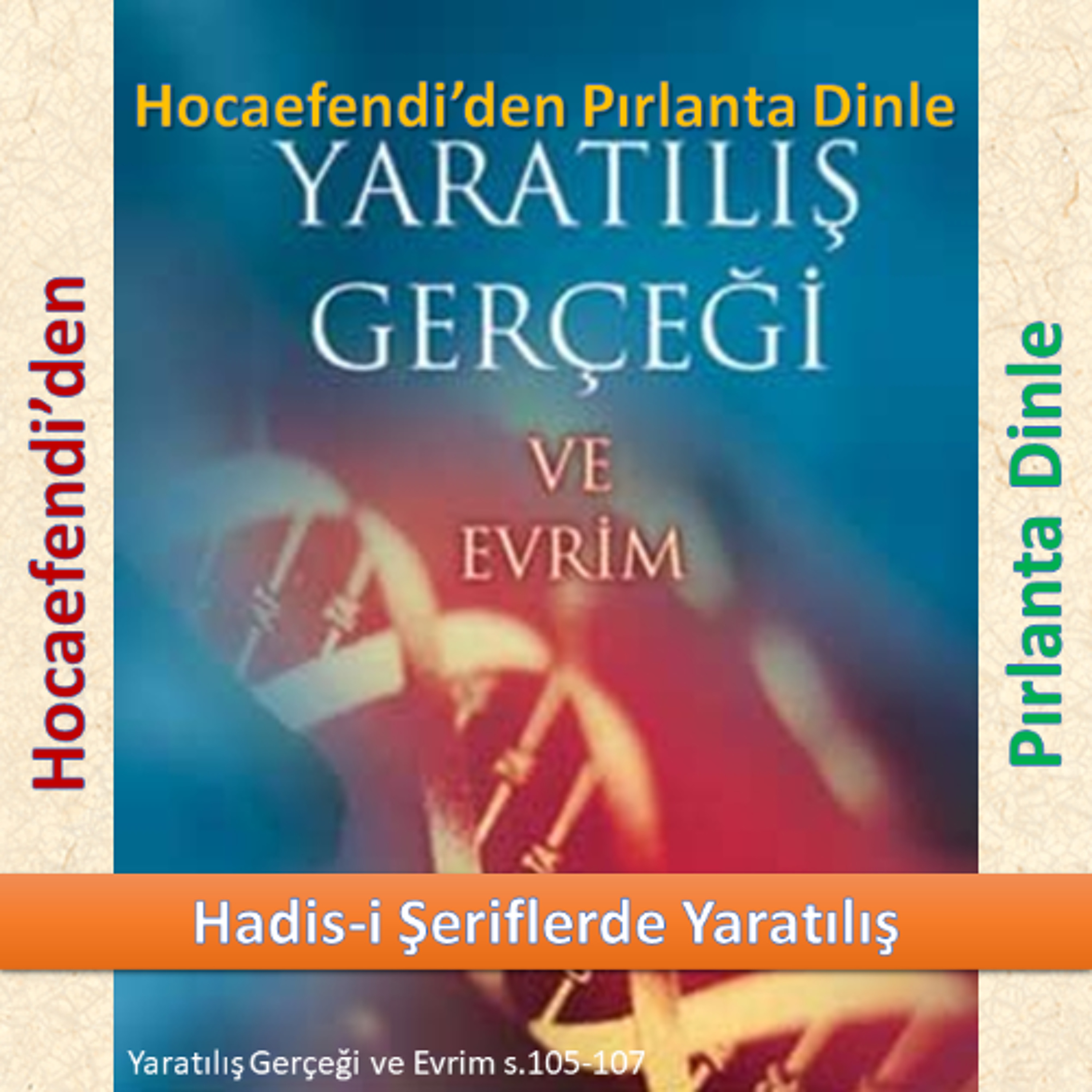 Yaratılış ve Evrim s.105-107 (Hocaefendi’den Pırlanta Dinle) - M. Fethullah Gülen Hocaefendi (rh)