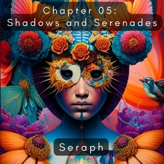 Chapter 05 - Shadows And Serenades