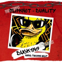 Slipknot - Duality (DUCK1NG Hard Techno Edit) ( Free DL )