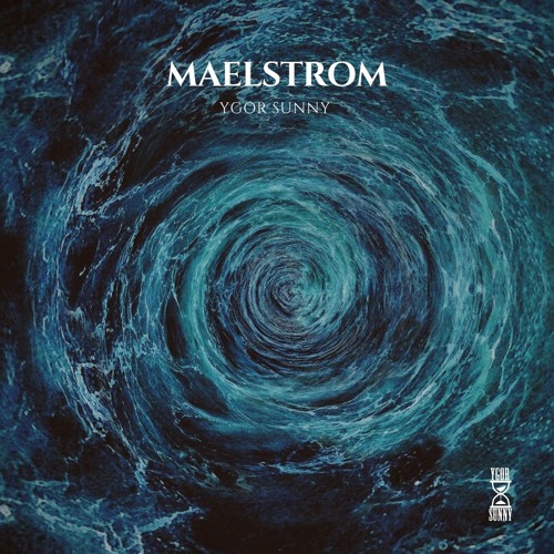 Ygor Sunny - Maelstrom (Prod. Ygor Sunny)