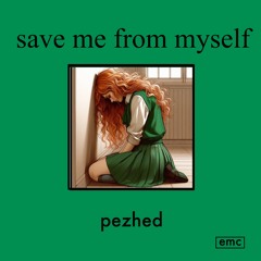 save me from myself