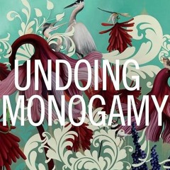 free read✔ Undoing Monogamy: The Politics of Science and the Possibilities of Biology