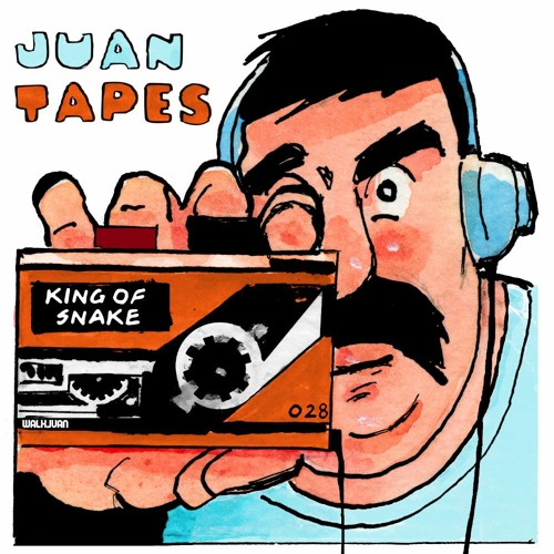 JUAN TAPES 028 - KING OF SNAKE