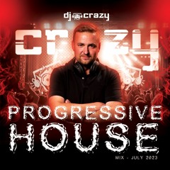 DJ Crazy SA - Progressive House 1 Hour Mix July 2023