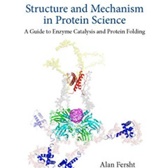 [Free] EPUB ✓ Structure and Mechanism in Protein Science: A Guide to Enzyme Catalysis