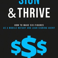Audiobook Sign and Thrive: How to Make Six Figures As a Mobile Notary and Loan Signing Agent