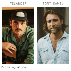 Drinking Alone (feat Tony Kamel)