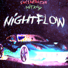 NIGHTFLOW w/1NC1NERATXR